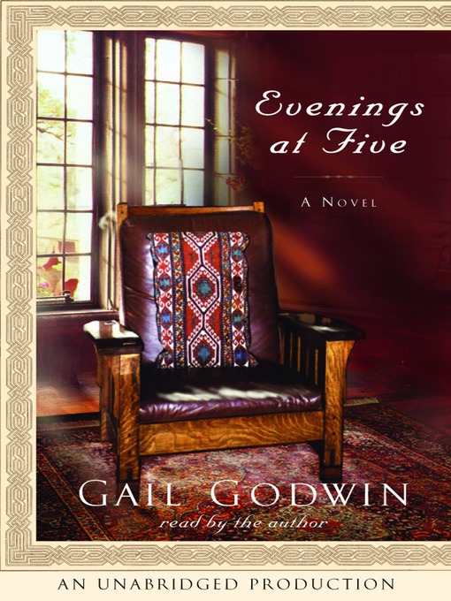 Title details for Evenings at Five by Gail Godwin - Available